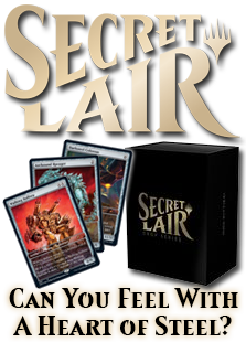 Secret Lair: Can You Feel With a Heart of Steel